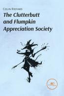 The Clutterbutt and Flumpkin Appreciation Society di Colin Ridyard edito da Europa Edizioni