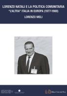 Lorenzo Natali e la politica comunitaria di Lorenzo Meli edito da Milano University Press