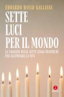 Sette luci per il mondo. La saggezza delle sette leggi noachiche per illuminare la vita di Edoardo David Galliani edito da Giuntina