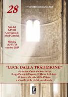 «Luce dalla tradizione». A cinquant'anni dal suo inizio il significato dell'opera di Mons. Lefebvre di fronte alla crisi della Chiesa e al crollo della civiltà occid edito da Edizioni Piane