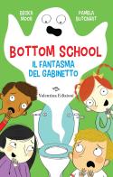 Il fantasma del gabinetto. Bottom school di Pamela Butchart edito da Valentina Edizioni