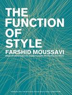 The function of style. Ediz. illustrata di Farshid Moussavi edito da Actar