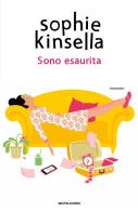 Sono esaurita di Sophie Kinsella edito da Mondadori