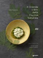 Il grande libro della cucina naturale di Alain Ducasse edito da Giunti Editore