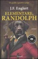 Elementare, Randolph di J. F. Englert edito da Garzanti