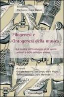 Filogenesi e ontogenesi della musica. La musica nell'evoluzione delle specie animali e nello sviluppo umano edito da Franco Angeli