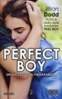 Perfect boy. Stalk series di Jillian Dodd edito da Newton Compton Editori