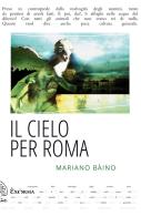 Il cielo per Roma di Mariano Bàino edito da Exòrma