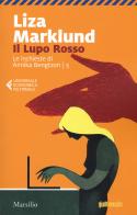 Il lupo rosso. Le inchieste di Annika Bengtzon vol.5 di Liza Marklund edito da Marsilio