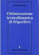 Ottimizzazione termodinamica di frigoriferi di Giuseppe Grazzini edito da Pitagora