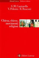 Chiesa, Chiese, movimenti religiosi di Glauco Maria Cantarella, Valeria Polonio, Roberto Rusconi edito da Laterza