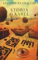 Storia di Karel di Antonio Pennacchi edito da Bompiani