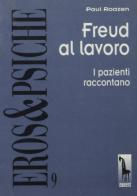 Freud al lavoro. I pazienti raccontano di Paul Roazen edito da Massari Editore