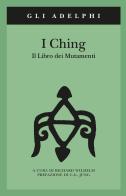 I Ching. Il libro dei mutamenti. Con 3 monete edito da Adelphi