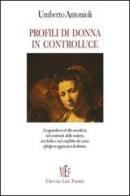 Profili di donna in controluce di Umberto Antonioli edito da L'Autore Libri Firenze