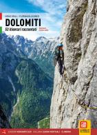 Dolomiti. 53 itinerari raccontati. Esperienze di prime salite di Heinz Grill, Florian Kluckner edito da Versante Sud