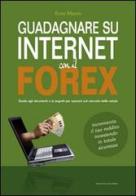 Guadagnare su internet con il Forex. Guida agli strumenti e ai segreti per operare sul mercato delle valute di Enzo Mauro edito da Flaccovio Dario