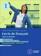 Envie de français. Corso di francese. Per le Scuole superiori. Con espansione online vol. 1 di Eva Baraldi, Paola Ruggeri, Valérie Violette edito da Loescher