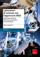 Laboratori di scienze con l'approccio IBSE. Attività per il biennio della scuola secondaria di secondo grado di Barbara Scapellato edito da Erickson
