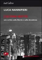 L' ultima notte. Uno scritto sulla libertà e sulla decadenza di Luca Nannipieri edito da Edizioni della Meridiana