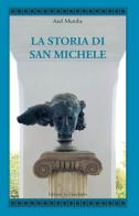 La storia di San Michele di Axel Munthe edito da Edizioni La Conchiglia