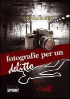 Fotografie per un delitto di Mario Bottini edito da Booksprint