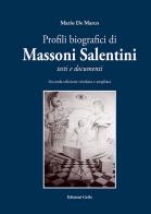 Profili biografici di massoni salentini. Testi e documenti di Mario De Marco edito da Grifo (Cavallino)