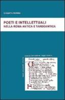 Poeti e intellettuali nella Roma antica e tardoantica di Giuseppe Pennisi edito da Gangemi Editore