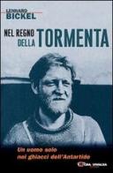 Nel regno della tormenta. Un uomo solo nei ghiacci dell'Antartide di Lennard Bickel edito da CDA & VIVALDA