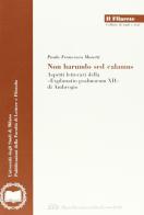 Non harundo sed calamus. Aspetti letterari della «Explanatio psalmorum XII» di Ambrogio di Paola F. Moretti edito da LED Edizioni Universitarie