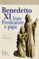 Benedetto XI frate Predicatore e papa edito da Biblioteca Francescana