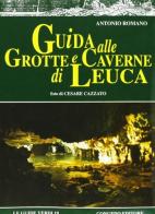 Guida alle grotte e caverne di Leuca di Antonio Romano edito da Congedo