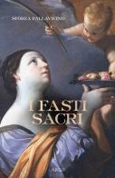 I fasti sacri di Sforza Pallavicino edito da Argo