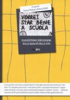 Vorrei star bene a scuola. Suggestioni e riflessioni sulla qualità della vita edito da Libriliberi