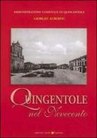 Quingentole nel Novecento. Storie e memorie di un piccolo paese del basso mantovano sulle rive del Po di Giorgio Alberini edito da Sometti