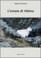 L' estate di Albina di Virgilio Giacchetto edito da Edizioni Vida