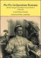 Pio IX e la questione romana. Atti del Convegno sul cardinal Vincenzo Santucci (1796-1861) edito da D'Ettoris