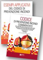 Kit: Codice di prevenzione incendi commentato-Esempi applicativi del codice di prevenzione incendi edito da EPC