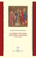 La papessa Giovanna. I testi della leggenda (1250-1500) di Agostino Paravicini Bagliani edito da Sismel