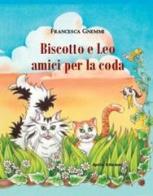 Biscotto e Leo amici per la coda di Francesca Gnemmi edito da Apollo Edizioni