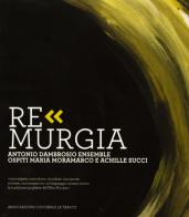 ReMurgia. Audiolibro. CD Audio formato MP3. Con CD-ROM di Antonio Dambrosio Ensemble edito da Centro Studi Torre di Nebbia