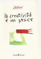 La creatività è un pesce. Ediz. a colori di Giuseppe D'Orsi edito da Safarà Editore