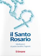 Il santo rosario di Serafino Tognetti edito da Il Timone