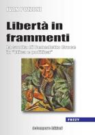 Libertà in frammenti. La svolta di Benedetto Croce in «Etica e politica» di Ivan Pozzoni edito da De-Comporre