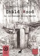 Child Wood. La collisione delle realtà di Fabio Antinucci, Giampaolo Razzino edito da Tuga Edizioni
