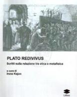 Plato Redivivus. Scritti sulla relazione tra etica e metafisica edito da Lithos