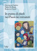 In punta di piedi nei Paesi dei minareti di Giovanna Guslini, Nadia De Biagi, Rosanna Corda edito da Vita Activa
