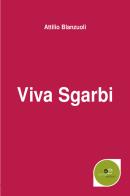 Viva Sgarbi di Attilio Blanzuoli edito da Europa Edizioni