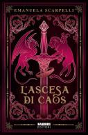 L'ascesa di Caos di Emanuela Scarpelli edito da Fabbri