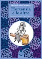 Hortensia e le altre di Maria Grazia Colombari edito da Les Flâneurs Edizioni
